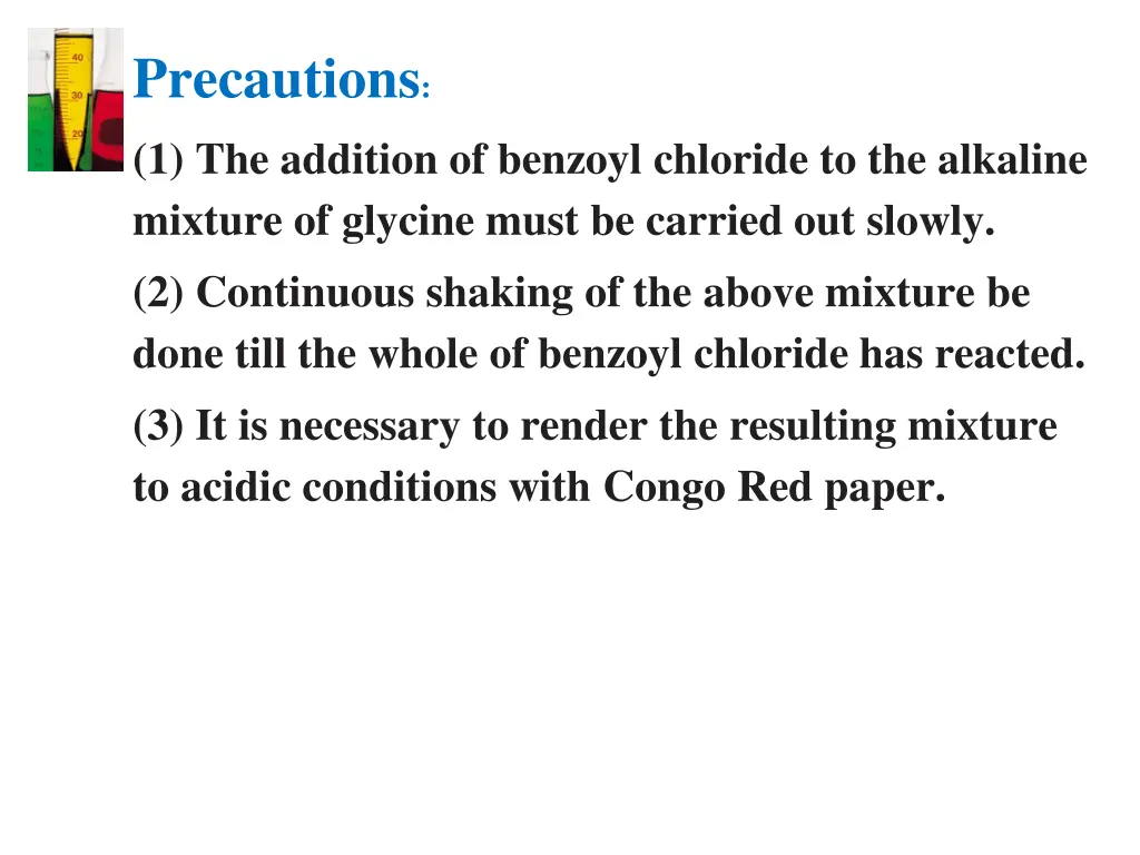 precautions 1 the addition of benzoyl chloride