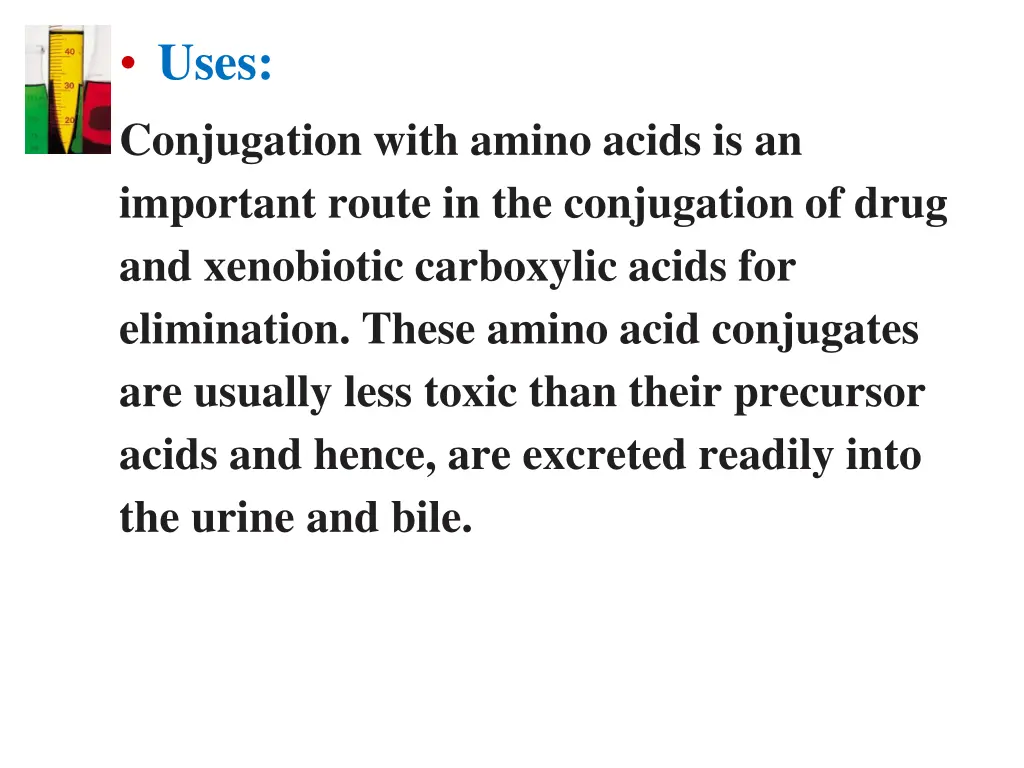 uses conjugation with amino acids is an important