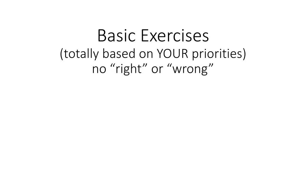 basic exercises totally based on your priorities