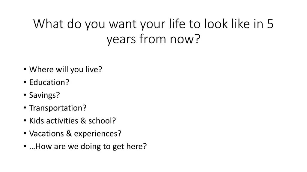 what do you want your life to look like