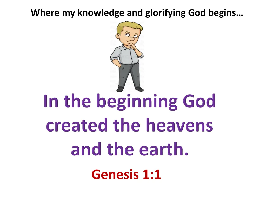 where my knowledge and glorifying god begins