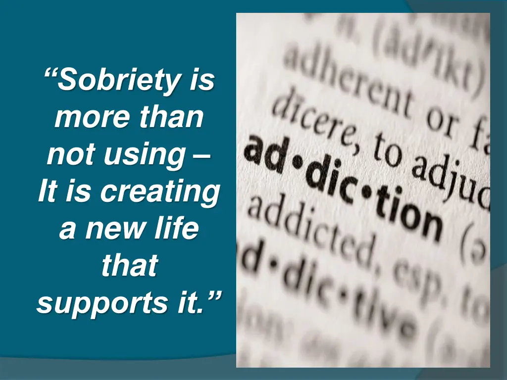 sobriety is more than not using it is creating