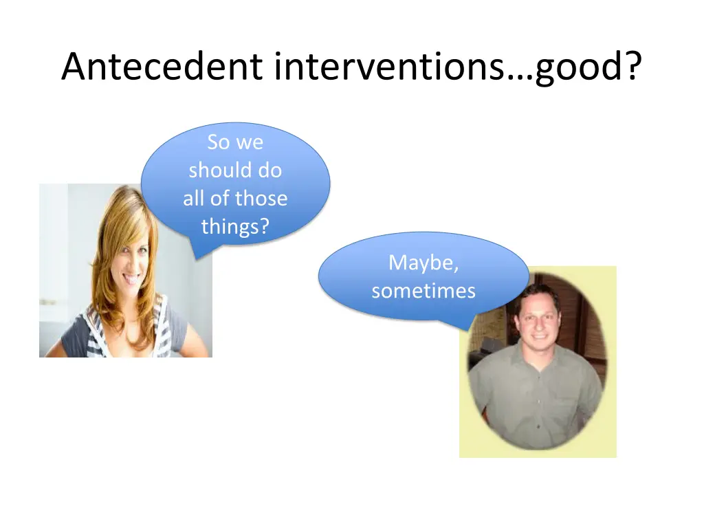 antecedent interventions good