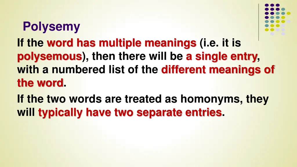 polysemy if the word has multiple meanings