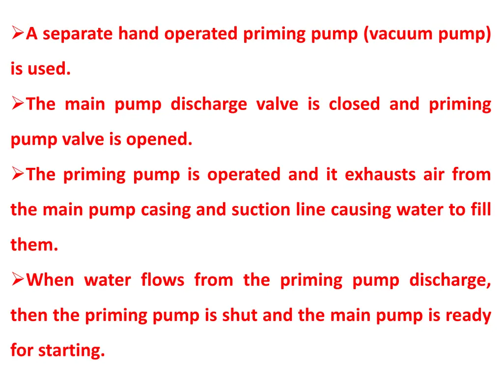 a separate hand operated priming pump vacuum pump