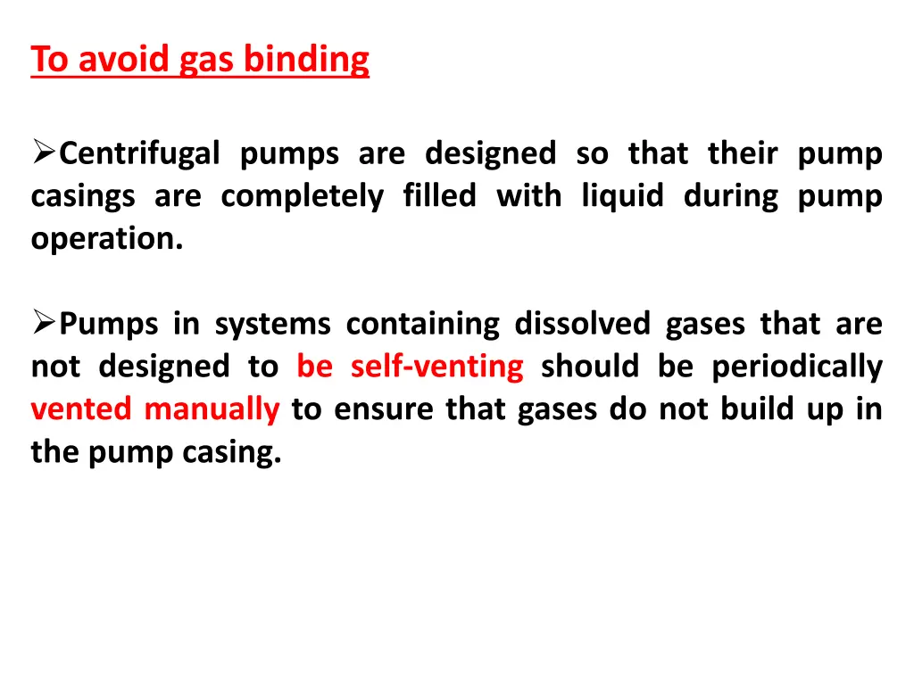 to avoid gas binding