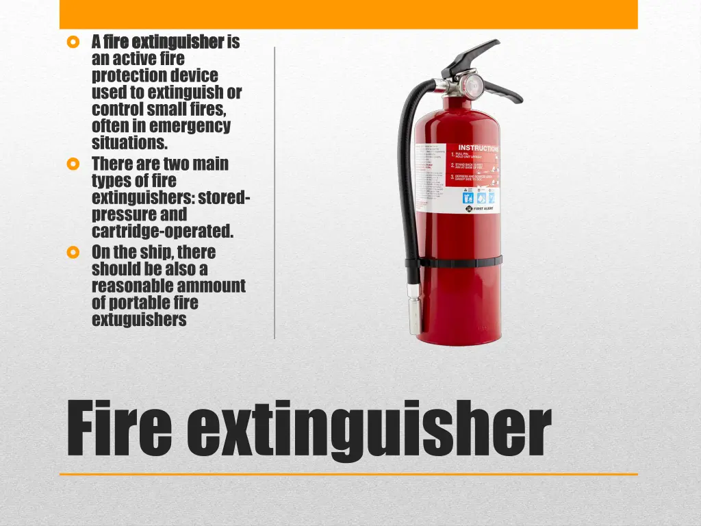 a fire extinguisher fire extinguisheris an active