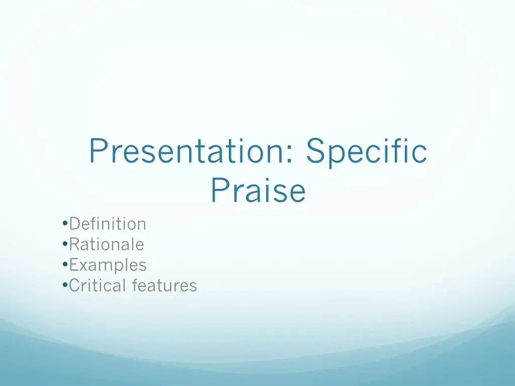 presentation specific praise definition rationale