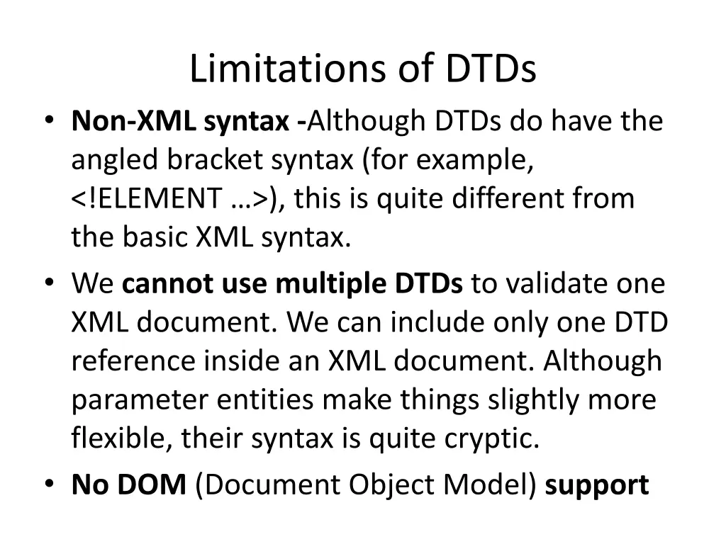 limitations of dtds non xml syntax although dtds