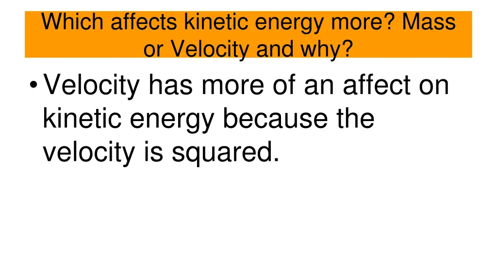 which affects kinetic energy more mass