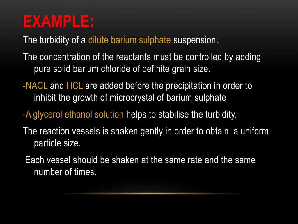 example the turbidity of a dilute barium sulphate