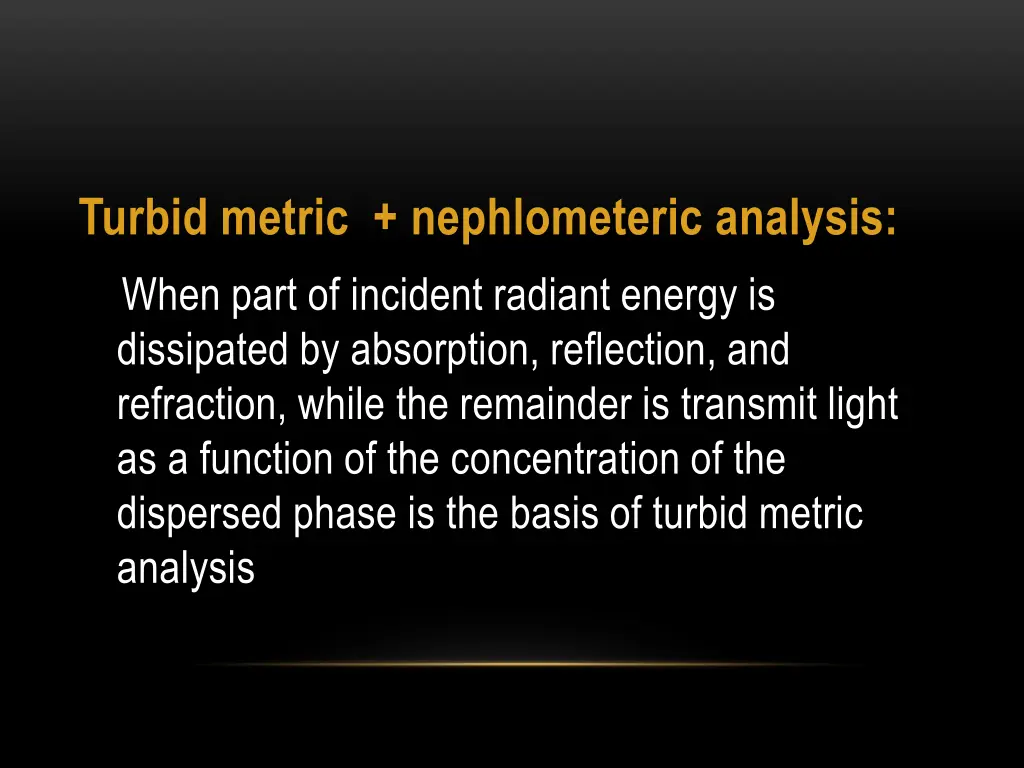 turbid metric nephlometeric analysis when part