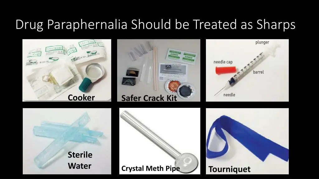 drug paraphernalia should be treated as sharps