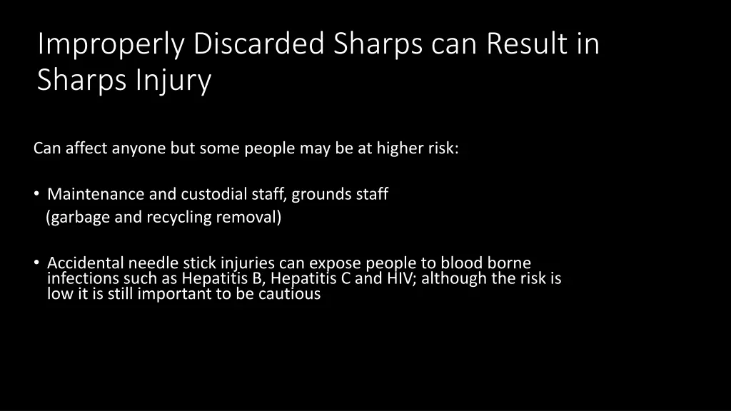 improperly discarded sharps can result in sharps