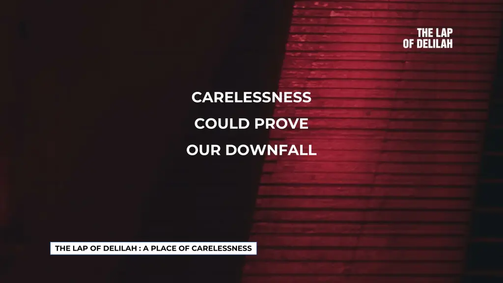 carelessness