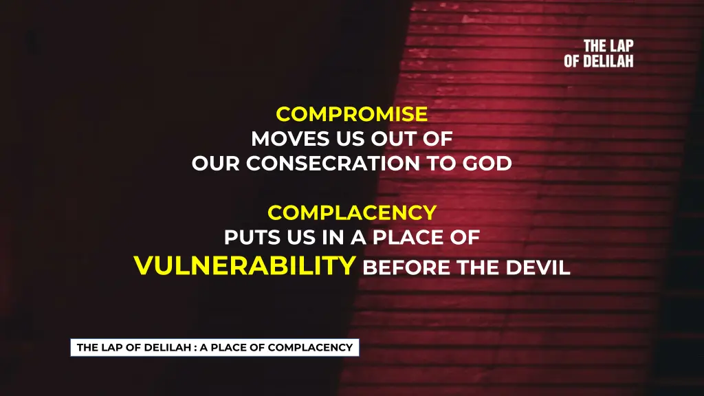 compromise moves us out of our consecration to god