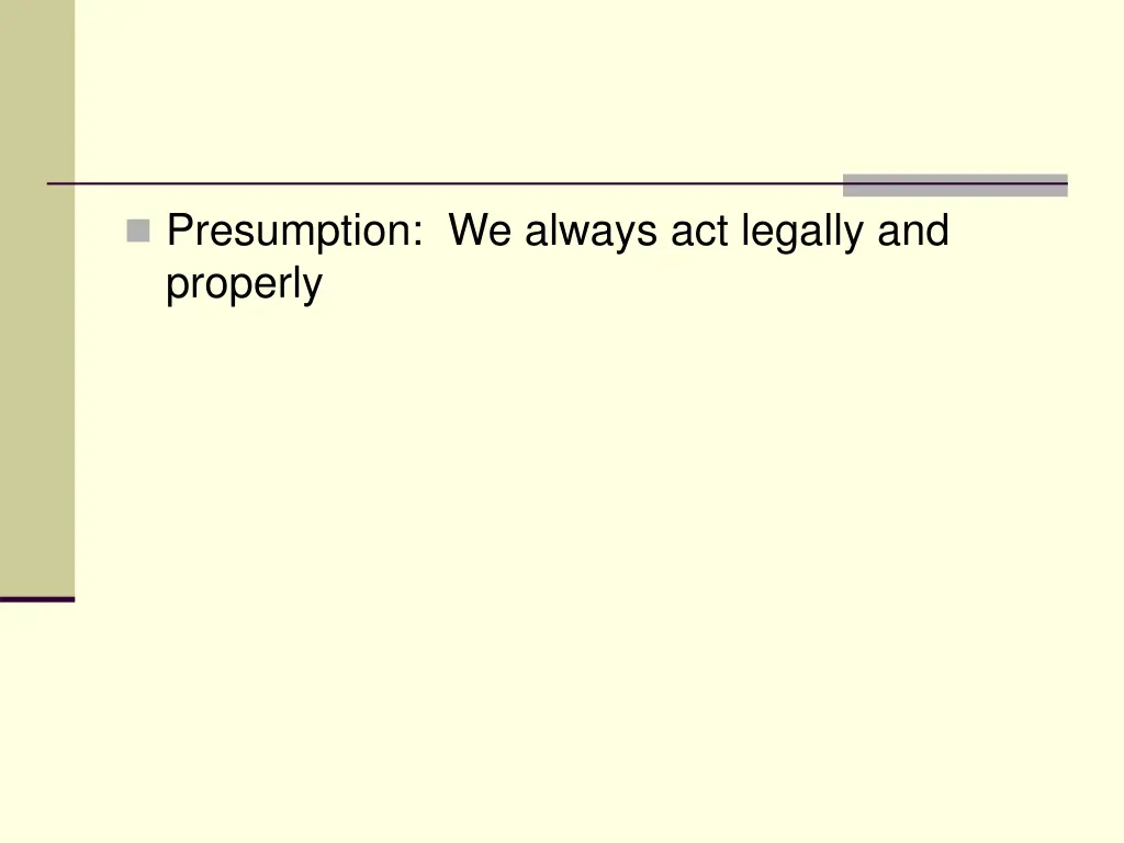 presumption we always act legally and properly