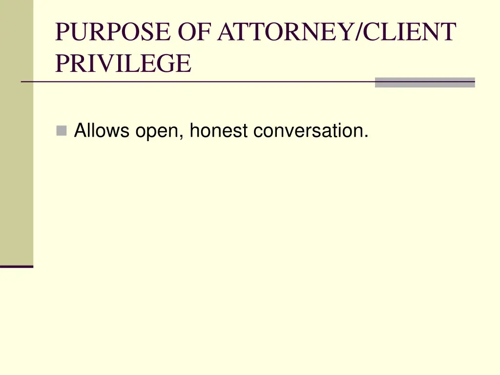 purpose of attorney client privilege