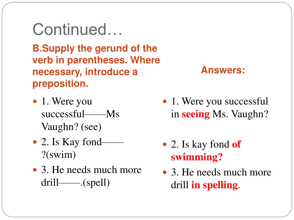 continued b supply the gerund of the verb