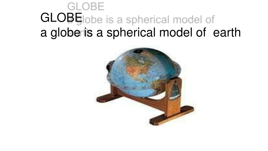 globe a globe is a spherical model of earth