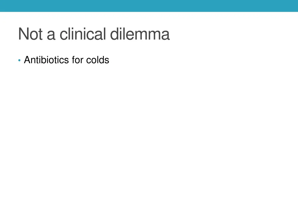 not a clinical dilemma 1