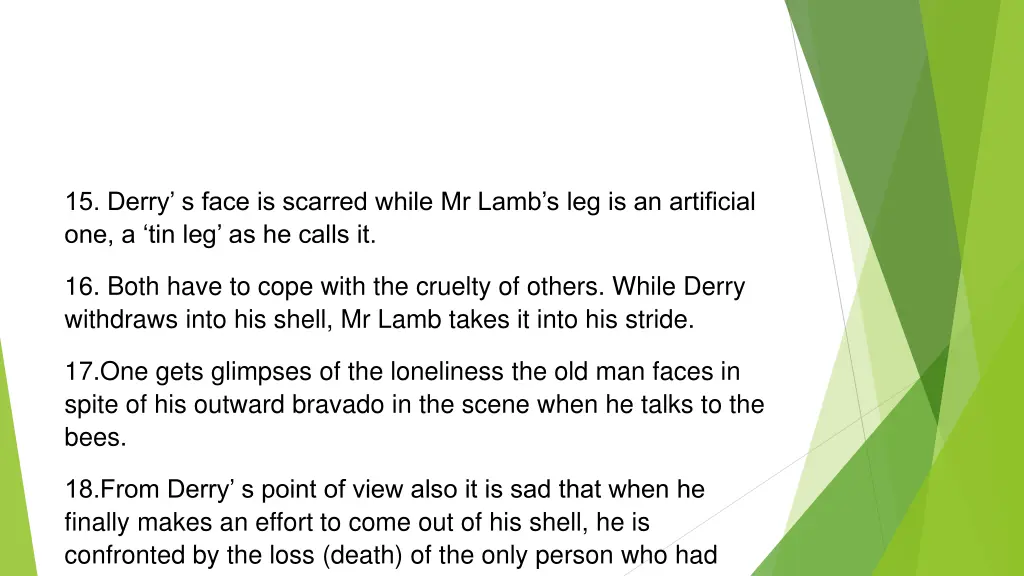 15 derry s face is scarred while mr lamb