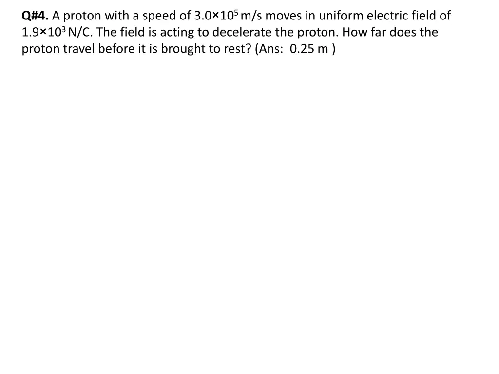 q 4 a proton with a speed of 3 0 10 5 m s moves 1