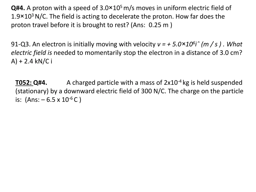 q 4 a proton with a speed of 3 0 10 5 m s moves