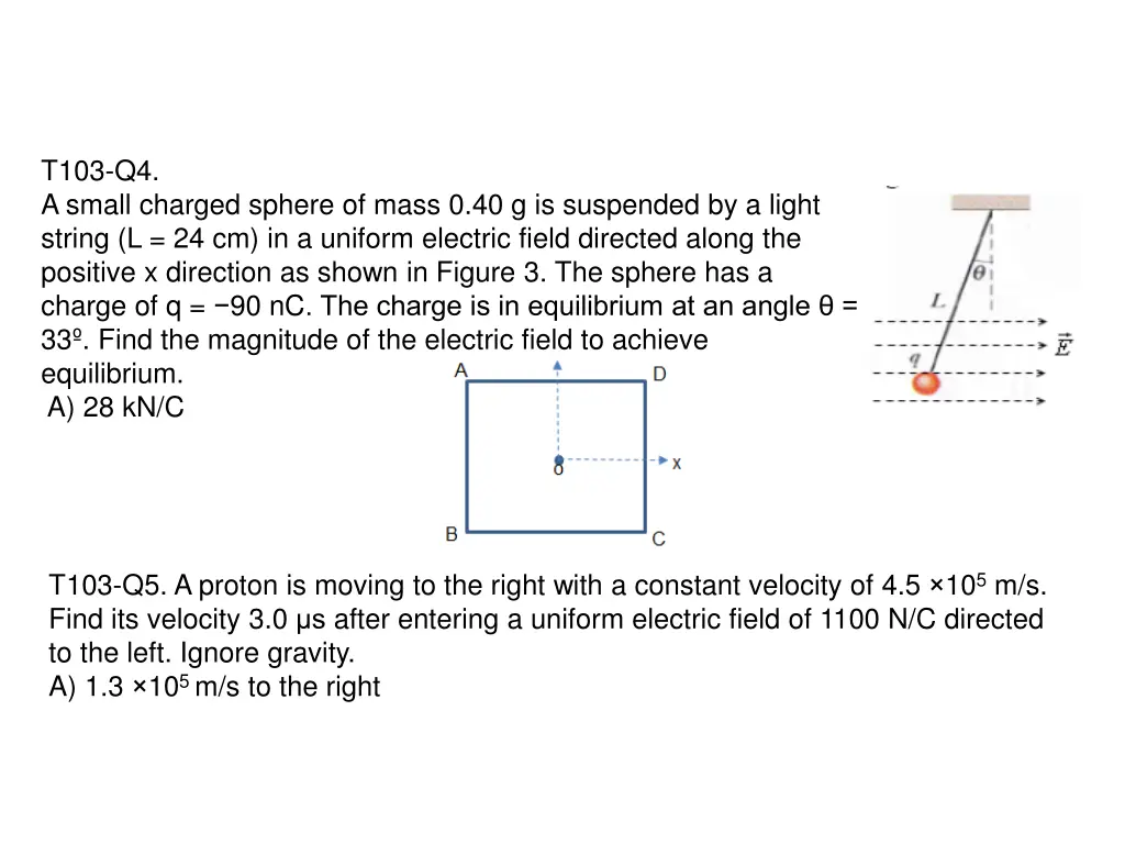 t103 q4 a small charged sphere of mass