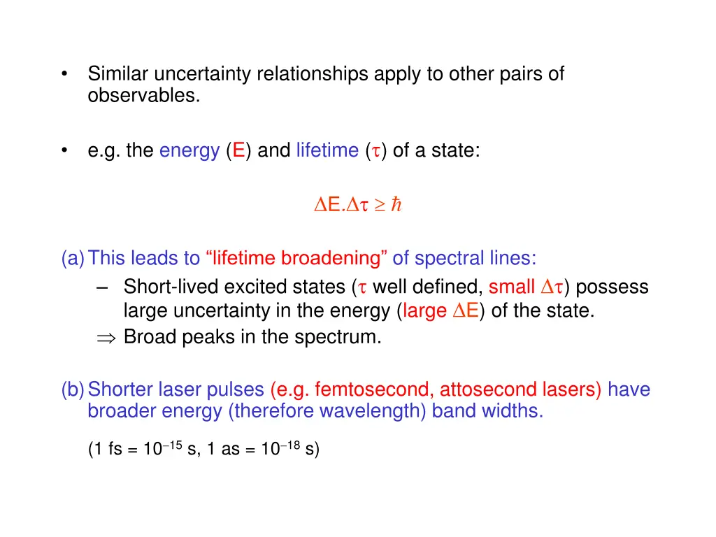 similar uncertainty relationships apply to other