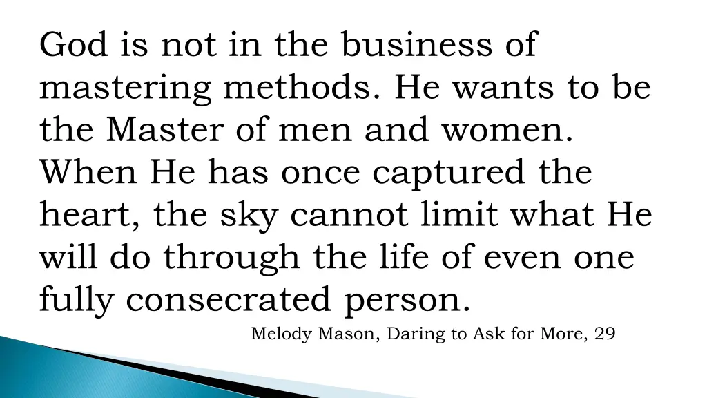 god is not in the business of mastering methods