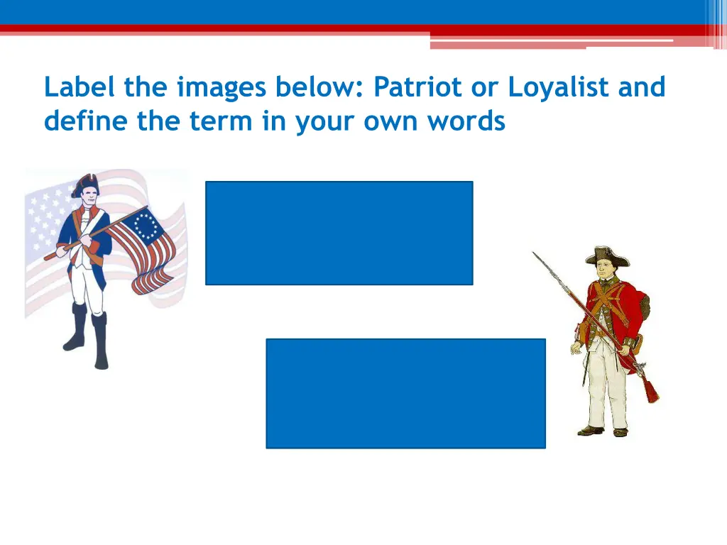 label the images below patriot or loyalist