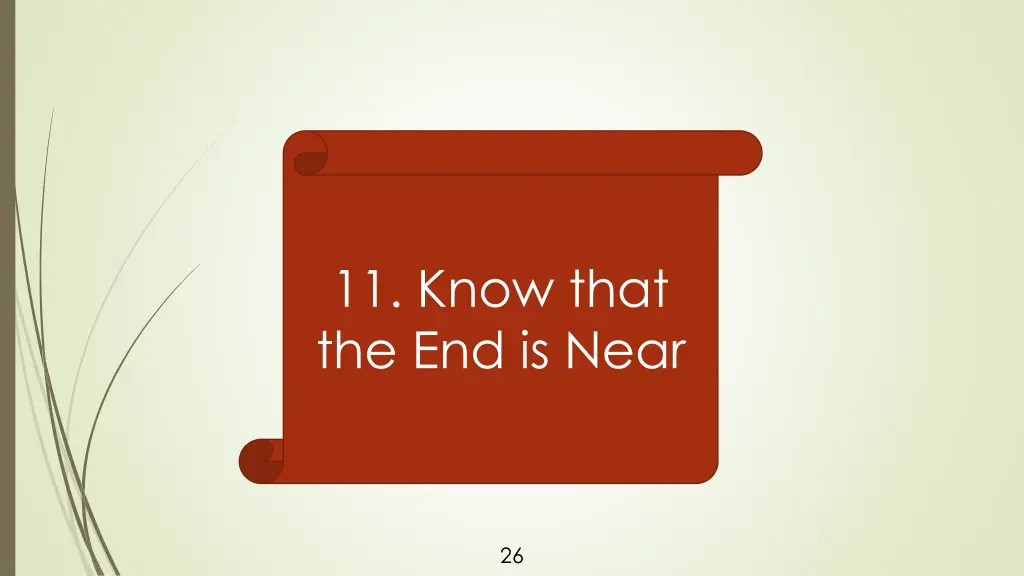 11 know that the end is near