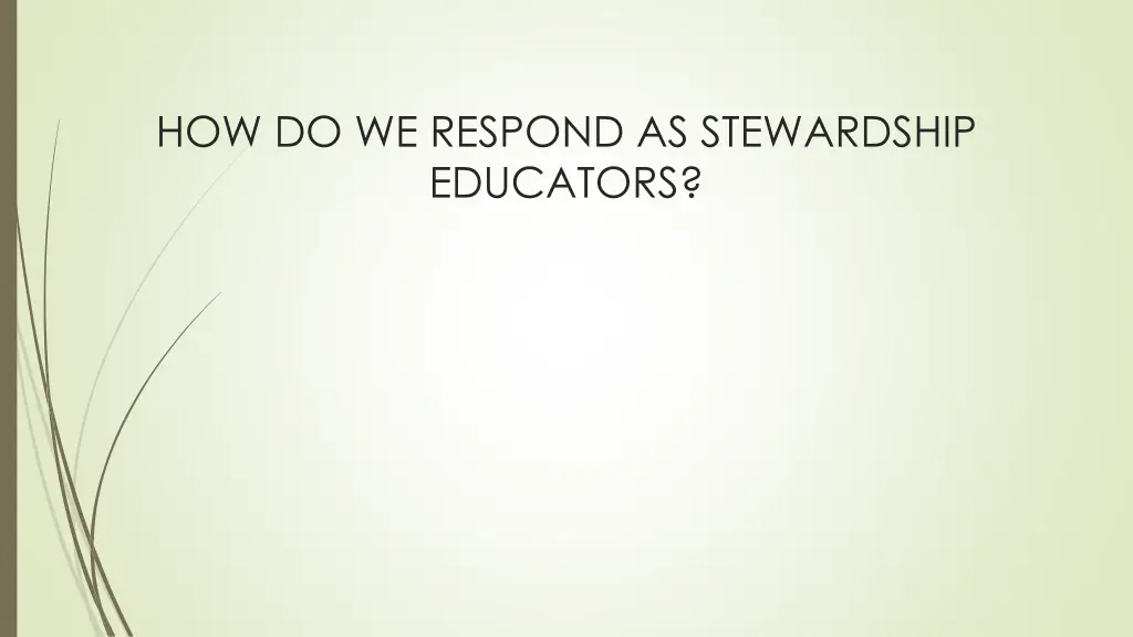 how do we respond as stewardship educators