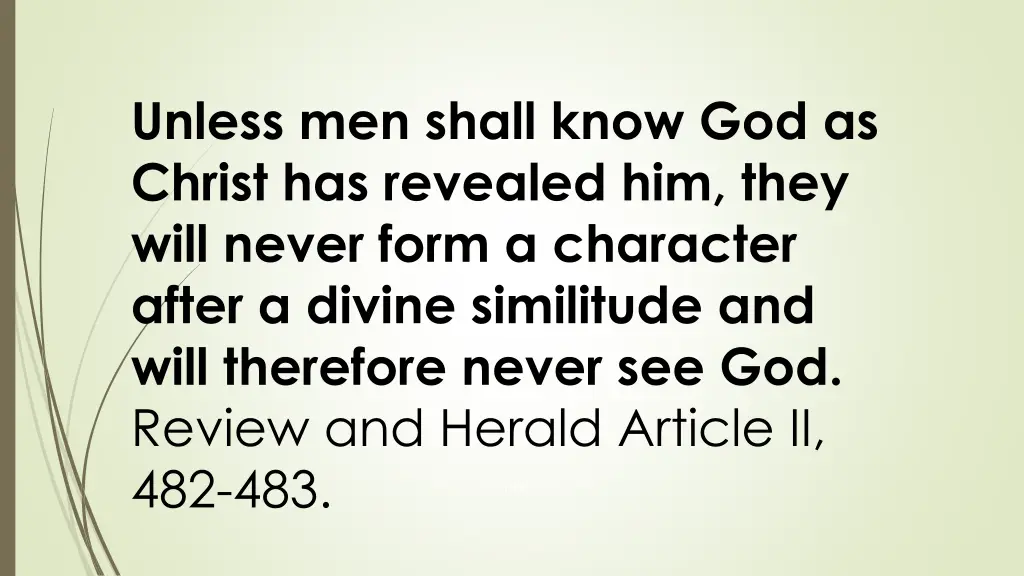 unless men shall know god as christ has revealed