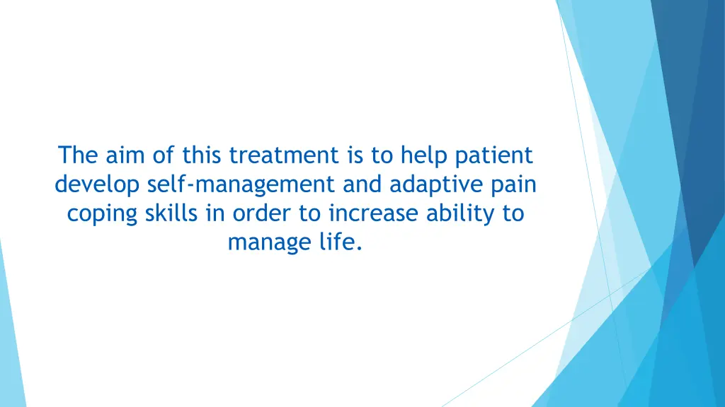 the aim of this treatment is to help patient