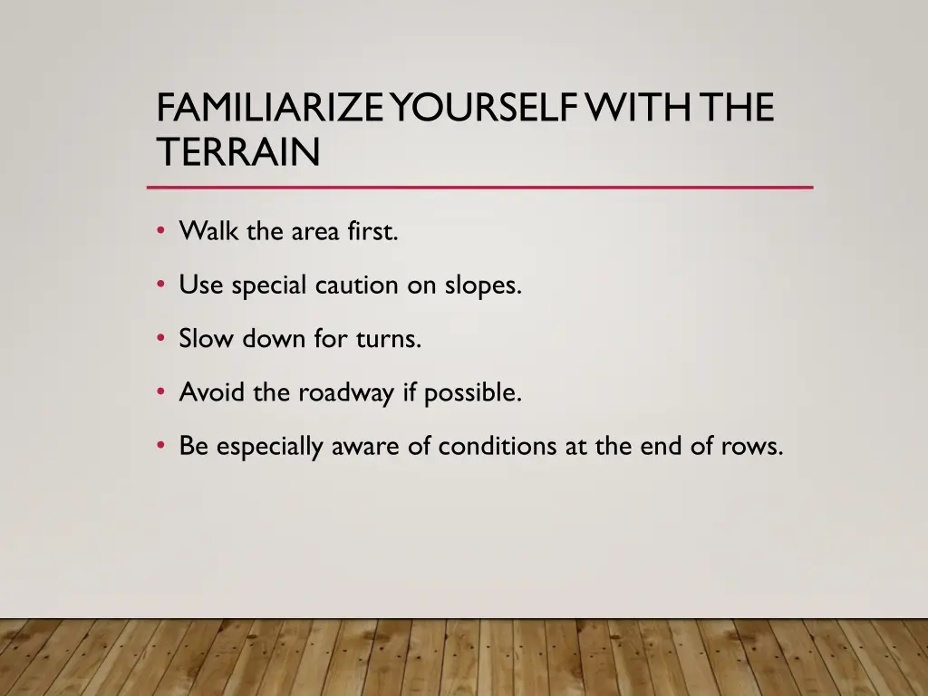 familiarize yourself with the terrain