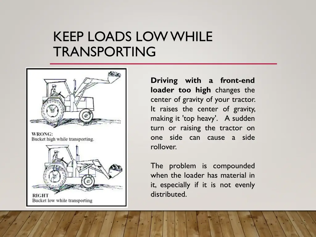 keep loads low while transporting