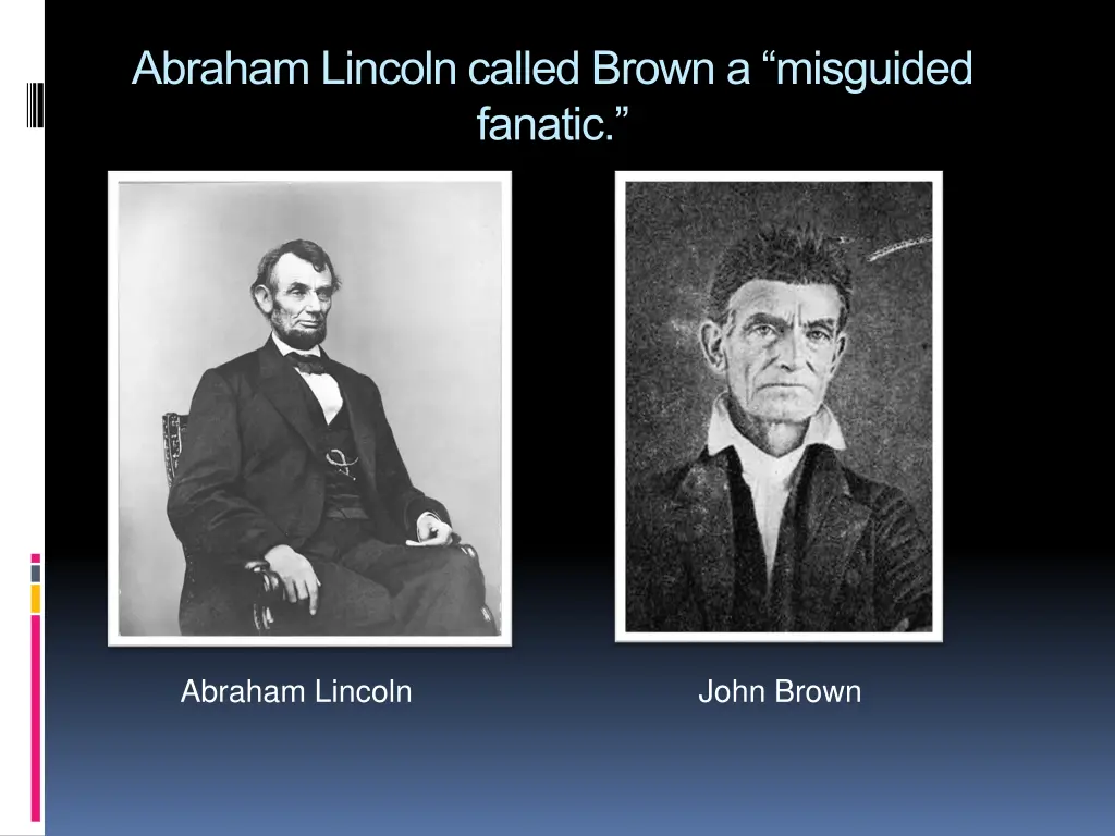 abraham lincoln called brown a misguided fanatic