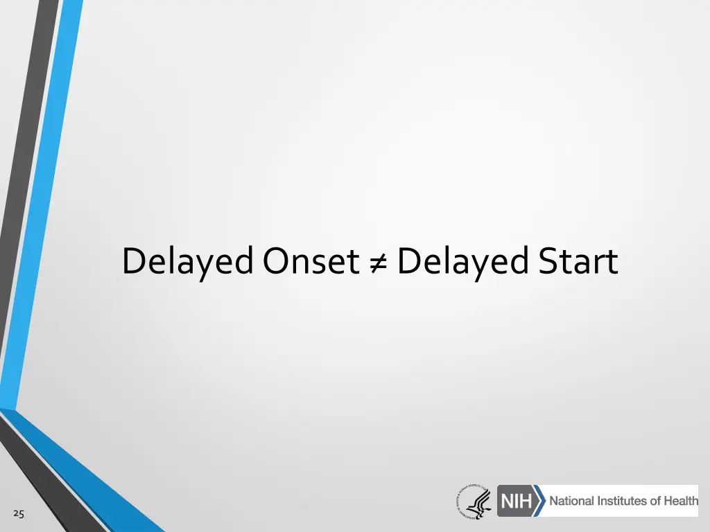 delayed onset delayed start