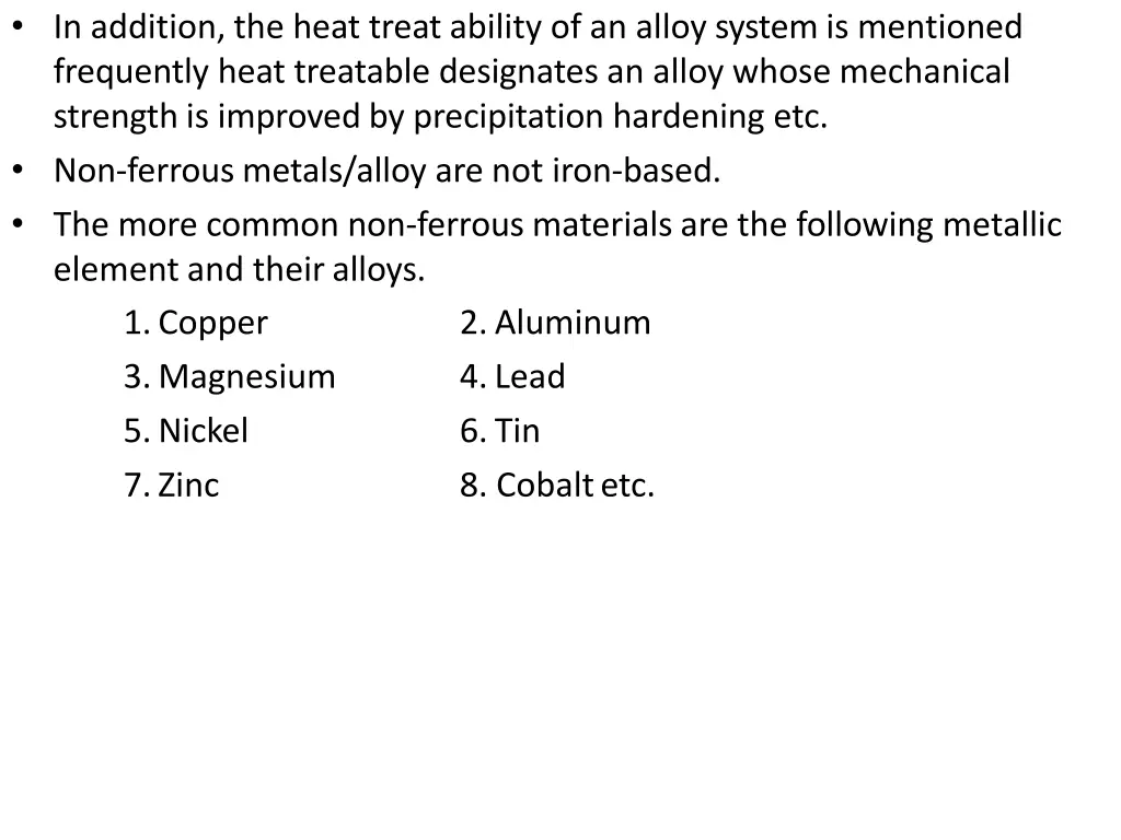 in addition the heat treat ability of an alloy