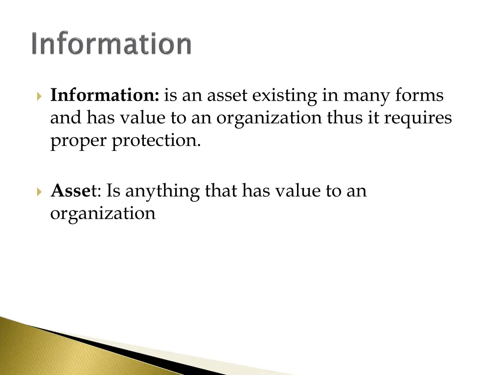 information is an asset existing in many forms