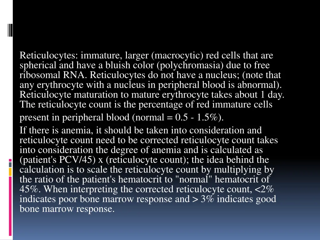 reticulocytes immature larger macrocytic