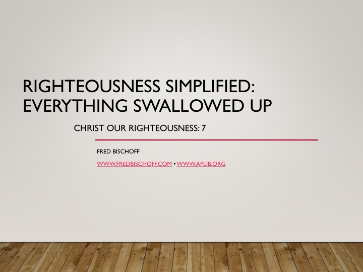 righteousness simplified everything swallowed up