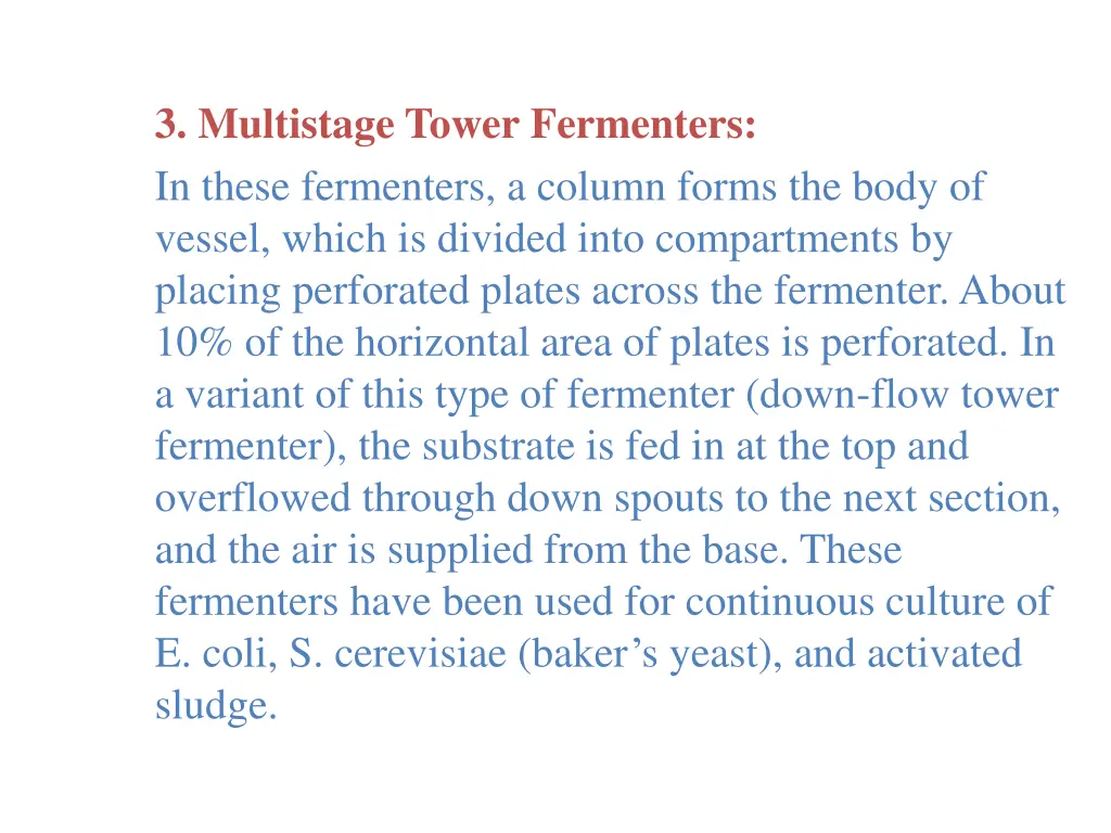 3 multistage tower fermenters in these fermenters