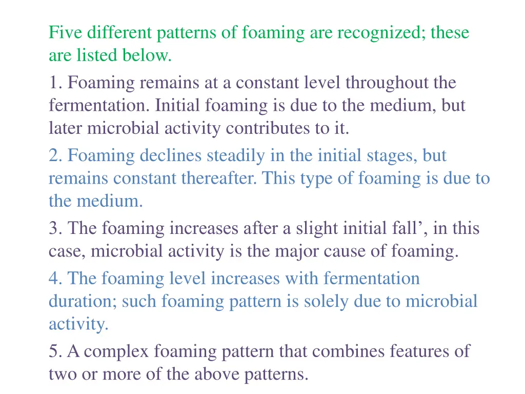 five different patterns of foaming are recognized