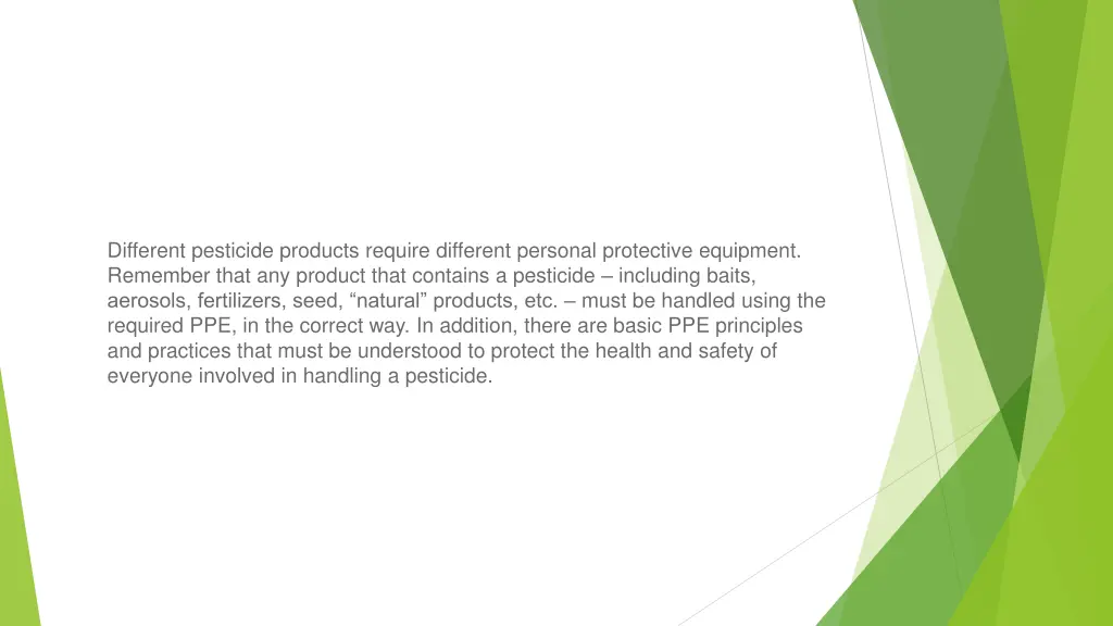 different pesticide products require different