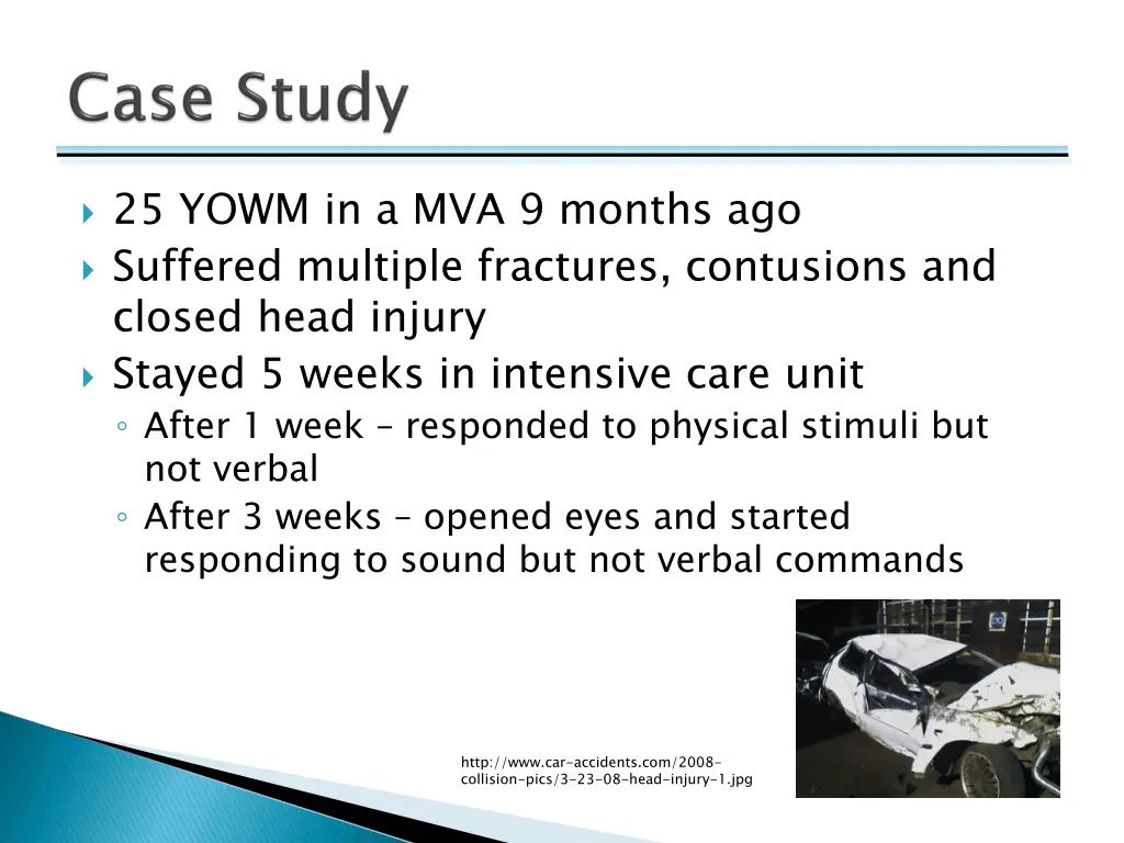 25 yowm in a mva 9 months ago suffered multiple