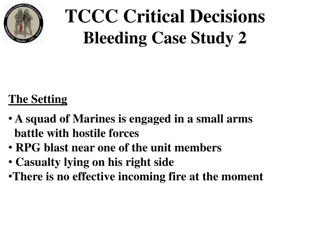 tccc critical decisions bleeding case study 2