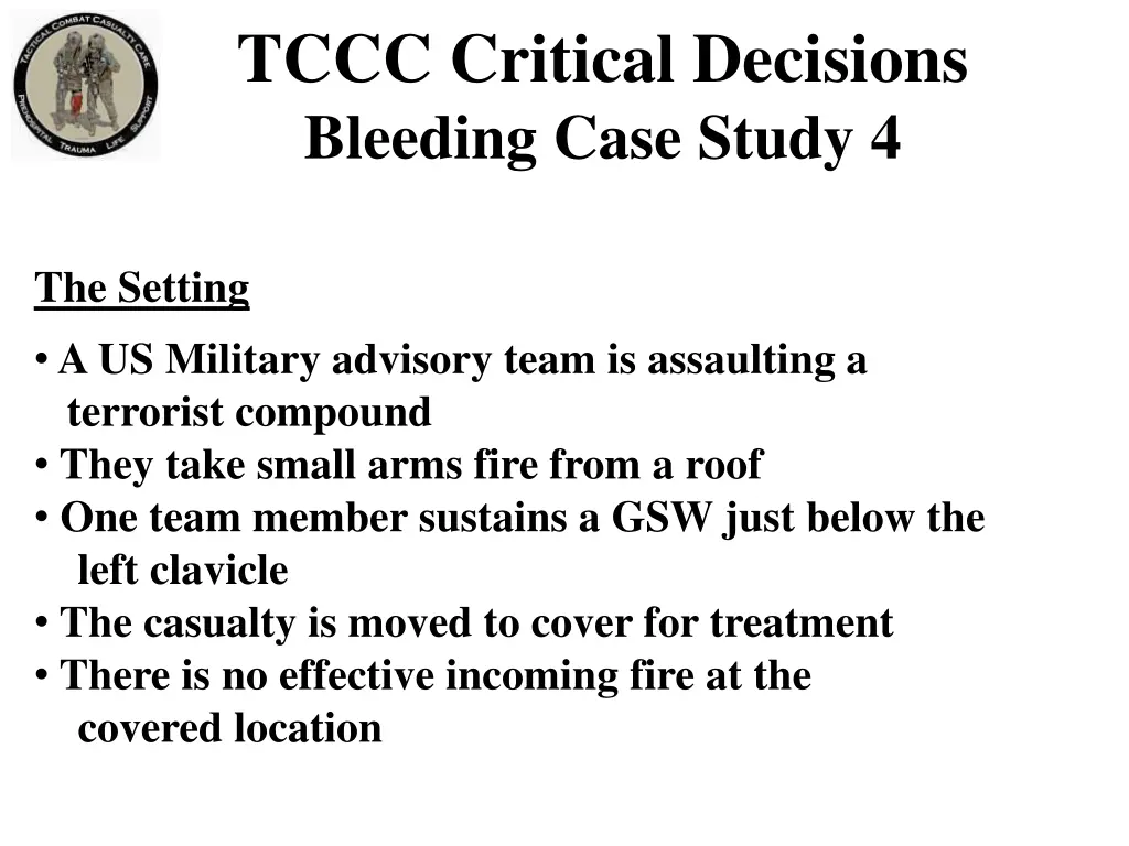 tccc critical decisions bleeding case study 4